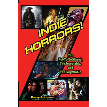 Indie Horrors The Unmissable, the Acceptible and the Forgettable