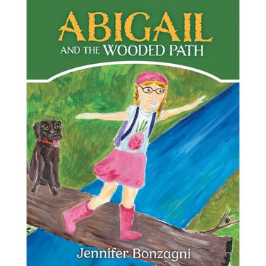 Abigail and The Wooded Path: A Children's STEM Picture Book About Nature for Kids Ages 4-8