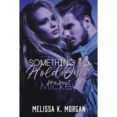 Something to Hold Onto: Silver Series Book Two