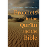 Prophets in the Qur'ān and the Bible