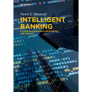 Intelligent Banking: Python Programming for Banking and Finance