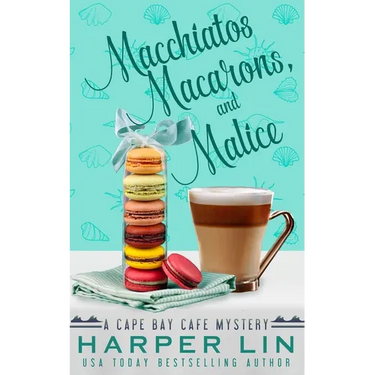 Macchiatos, Macarons, and Malice