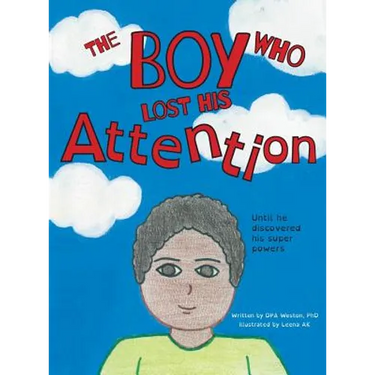 The Boy Who Lost His Attention: Until he discovered his super powers