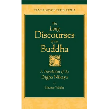 The Long Discourses of the Buddha: A Translation of the Digha Nikaya