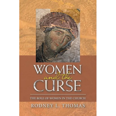 Women and the Curse: The Role of Women in the Church