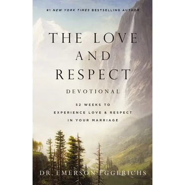 The Love and Respect Devotional: 52 Weeks to Experience Love and Respect in Your Marriage
