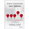 When Execution Isn't Enough: Decoding Inspirational Leadership