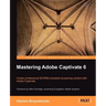 Mastering Adobe Captivate 6.0