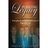 Pursuing Legacy: Principles for an Influential Career & Impactful Life