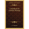 A Handbook Of Christian Theology