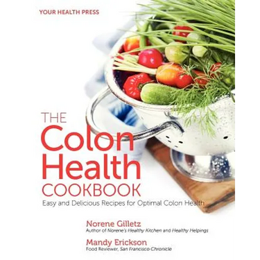 The Colon Health Cookbook: Easy and Delicious Recipes for Optimal Colon Health