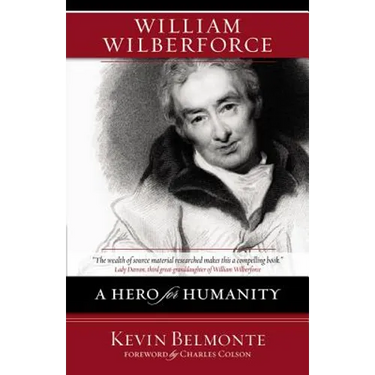 William Wilberforce: A Hero for Humanity