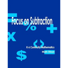 Focus on Subtraction K-6 Continuity Mathematics