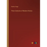 Three Centuries of Modern History