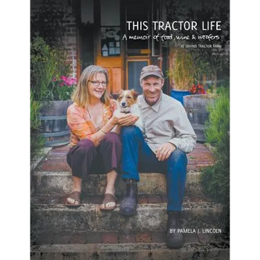 This Tractor Life: A memoir of food, wine and woofers at Oranje Tractor Farm