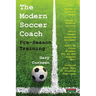 The Modern Soccer Coach: Pre-Season Training