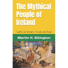 The Mythical People of Ireland: Tuatha De Danann, Druids, and Elves