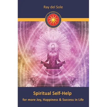 Spiritual Self-Help: for more Joy, Happiness & Success in Life