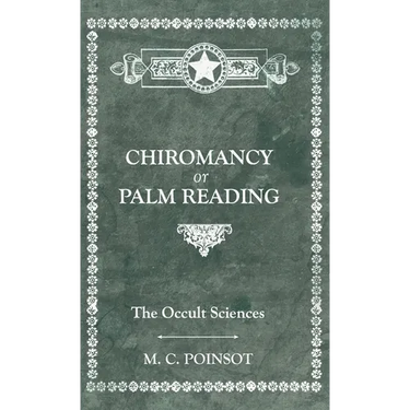 The Occult Sciences - Chiromancy or Palm Reading