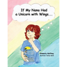 If My Nana Had a Unicorn with Wings...