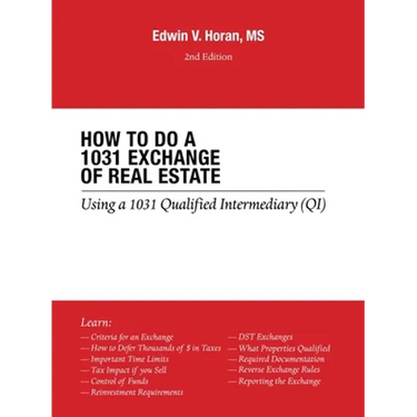 How to Do a 1031 Exchange of Real Estate: Using a 1031 Qualified Intermediary (Qi) 2Nd Edition