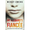 My Husband's Fiancée: A suspenseful psychological thriller novel