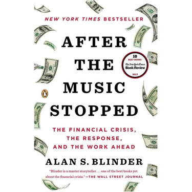 After the Music Stopped: The Financial Crisis, the Response, and the Work Ahead