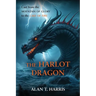 The Harlot Dragon: Cast from the Mountain of Glory to the Lake of Fire