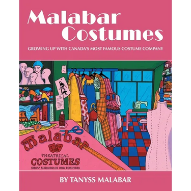 Malabar Costumes: Growing Up With Canada's Most Famous Costume Company