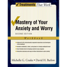 Mastery of Your Anxiety and Worry (Workbook)