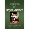 A Biography of Boyd Shaffer: Artist/Naturalist