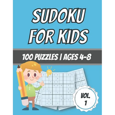 Sudoku For Kids: 100 Puzzles - Ages 4-8 - Easy - Beginner Level - With Solutions