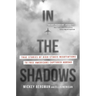 In the Shadows: True Stories of High-Stakes Negotiations to Free Americans Captured Abroad