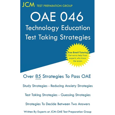 OAE 046 Technology Education - Test Taking Strategies: OAE 046 - Free Online Tutoring - New 2020 Edition - The latest strategies to pass your exam.