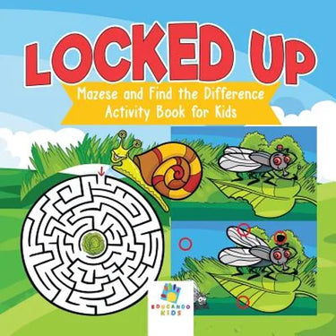 Locked Up Mazes and Find the Difference Activity Book for Kids