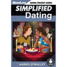 Simplified Dating: The Ultimate Guide To Mastering Dating... Quickly