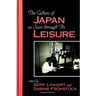 The Culture of Japan as Seen through Its Leisure