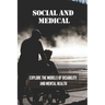 Social And Medical: Explore The Models Of Disability And Mental Health: Disability Means A Lack Of Ability