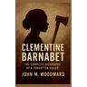 Clementine Barnabet: The Complete Biography of a Forgotten Killer