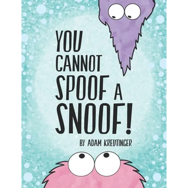 You Cannot Spoof A Snoof!