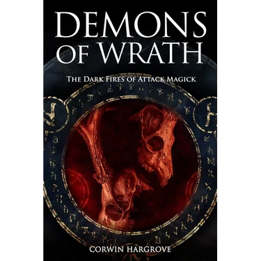 Demons of Wrath: The Dark Fires of Attack Magick
