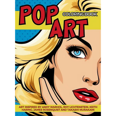 Pop Art Coloring Book inspired by Andy Warhol, Roy Lichtenstein, Keith Haring, James Rosenquist and Takashi Murakami: Fun and Easy Pin-Ups Models, Pop