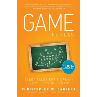 Game the Plan: Every Sales Rep's Dream; Every CFO's Nightmare