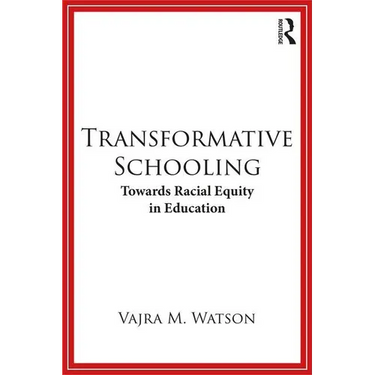 Transformative Schooling: Towards Racial Equity in Education