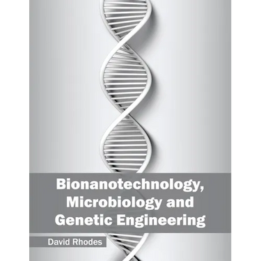 Bionanotechnology, Microbiology and Genetic Engineering