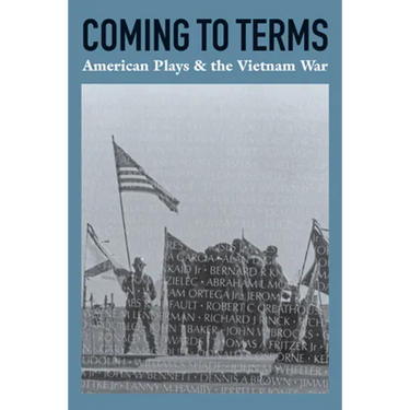 Coming to Terms: American Plays & the Vietnam War