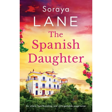 The Spanish Daughter: An utterly heartbreaking and unforgettable page-turner