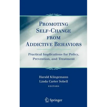 Promoting Self-Change from Addictive Behaviors: Practical Implications for Policy, Prevention, and Treatment