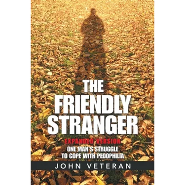 The Friendly Stranger: One Man's Struggle to Cope with Pedophilia
