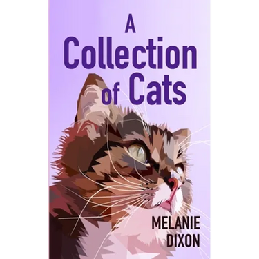 A Collection of Cats: Wonderful cat stories for everyone. Stories about clever kittens, magical cats, rescue cats, and just cats. Fun cat stories and